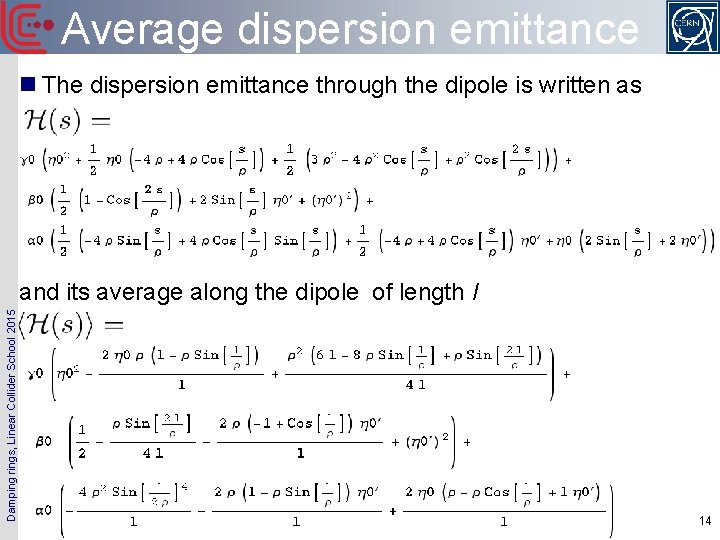 Average dispersion emittance n The dispersion emittance through the dipole is written as Damping