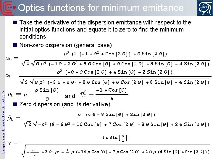 Optics functions for minimum emittance Damping rings, Linear Collider School 2015 n Take the