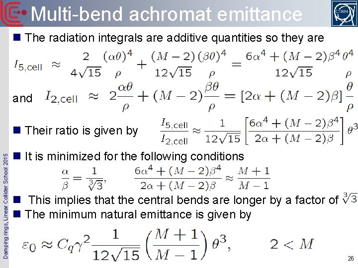 Multi-bend achromat emittance n The radiation integrals are additive quantities so they are and