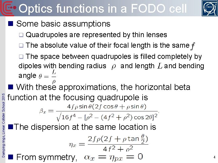 Optics functions in a FODO cell n Some basic assumptions Quadrupoles are represented by