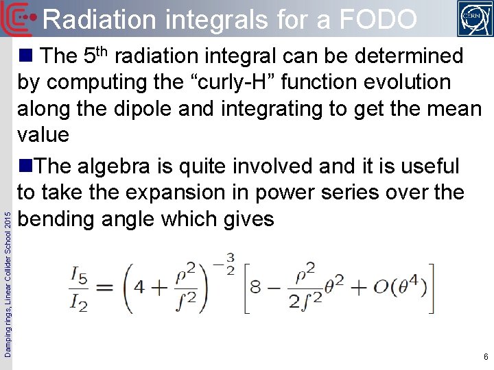 Damping rings, Linear Collider School 2015 Radiation integrals for a FODO n The 5