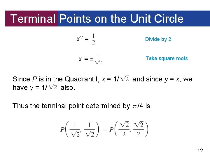 Terminal Points on the Unit Circle x 2 = x= Since P is in