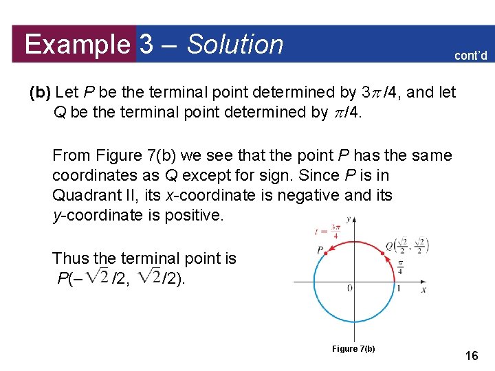 Example 3 – Solution cont’d (b) Let P be the terminal point determined by