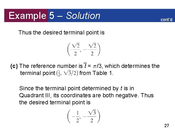 Example 5 – Solution cont’d Thus the desired terminal point is (c) The reference