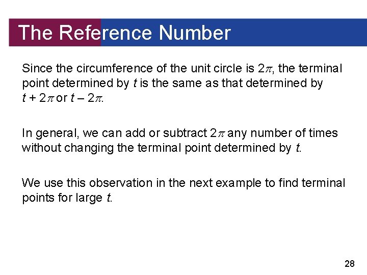 The Reference Number Since the circumference of the unit circle is 2 , the