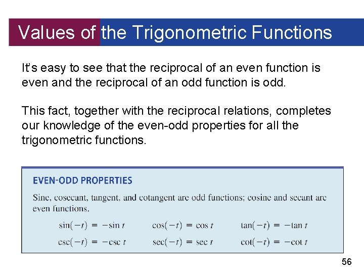 Values of the Trigonometric Functions It’s easy to see that the reciprocal of an