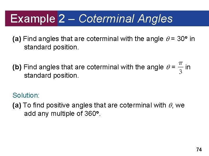 Example 2 – Coterminal Angles (a) Find angles that are coterminal with the angle