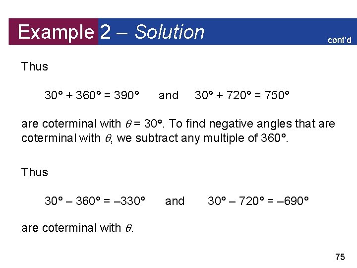 Example 2 – Solution cont’d Thus 30° + 360° = 390° and 30° +