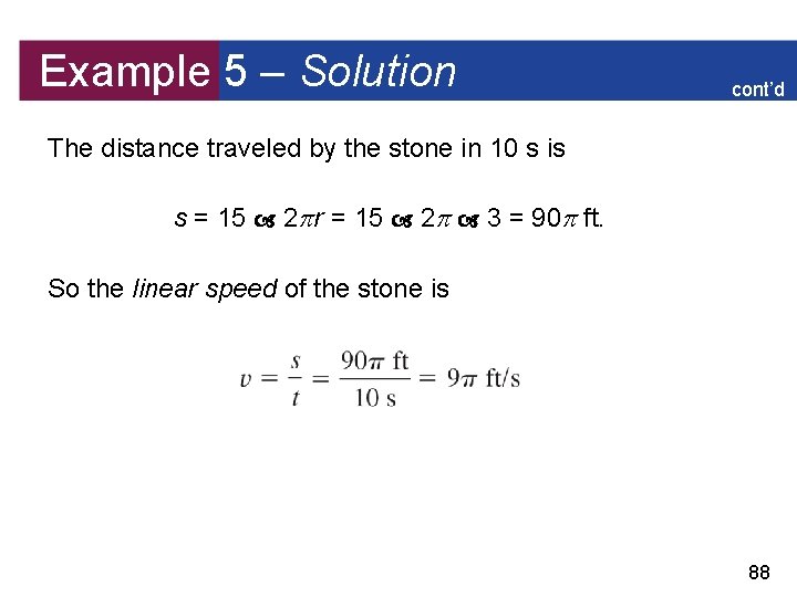 Example 5 – Solution cont’d The distance traveled by the stone in 10 s