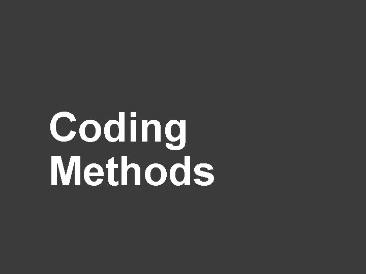 Coding Methods 