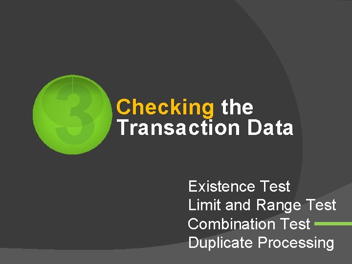 3 Checking the Transaction Data Existence Test Limit and Range Test Combination Test Duplicate