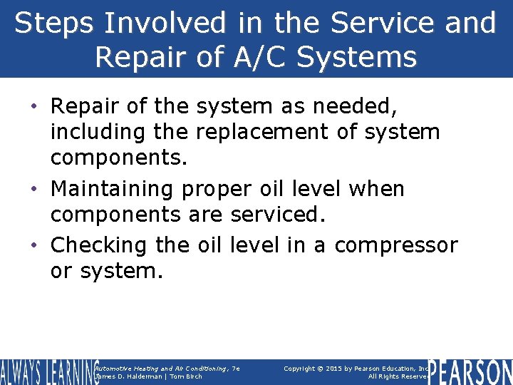 Steps Involved in the Service and Repair of A/C Systems • Repair of the