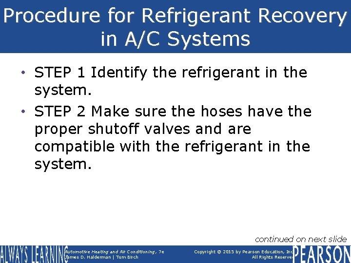 Procedure for Refrigerant Recovery in A/C Systems • STEP 1 Identify the refrigerant in