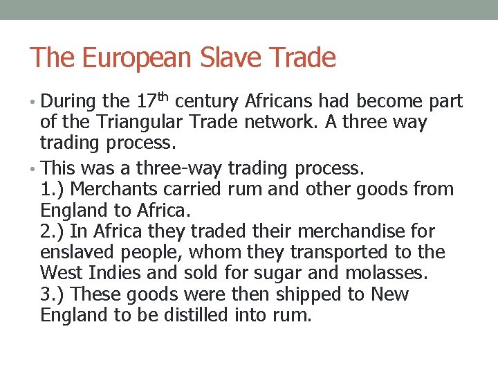 The European Slave Trade • During the 17 th century Africans had become part