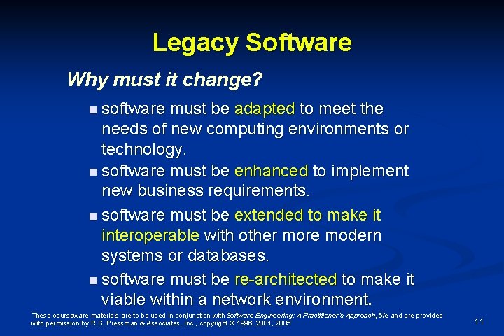 Legacy Software Why must it change? n software must be adapted to meet the Legacy Software Why must it change? n software must be adapted to meet the