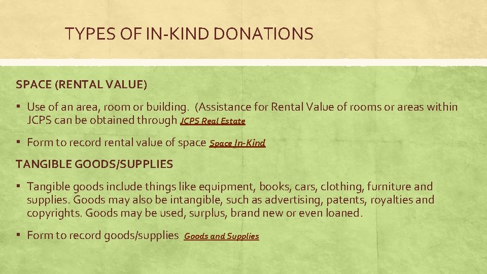 TYPES OF IN-KIND DONATIONS SPACE (RENTAL VALUE) ▪ Use of an area, room or