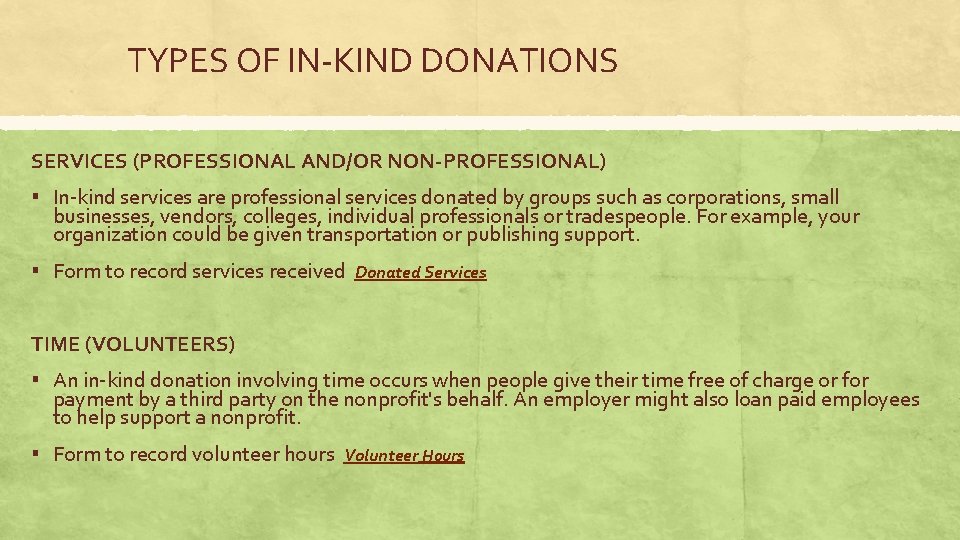 TYPES OF IN-KIND DONATIONS SERVICES (PROFESSIONAL AND/OR NON-PROFESSIONAL) ▪ In-kind services are professional services