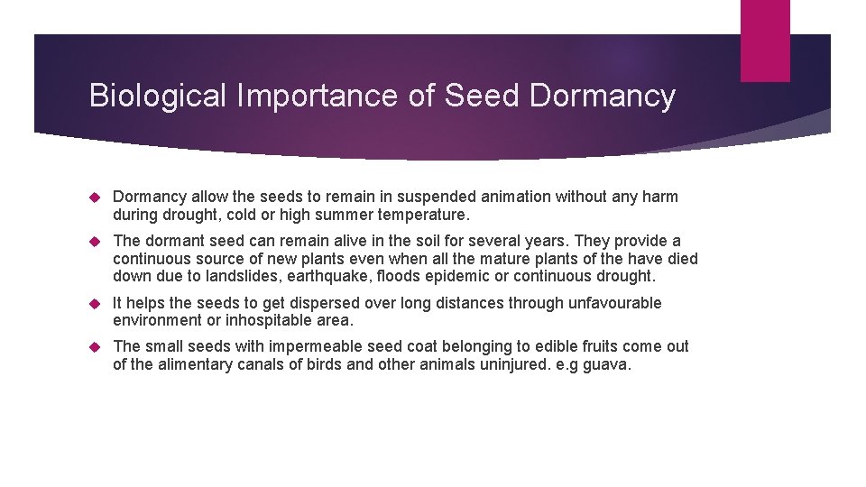 Biological Importance of Seed Dormancy allow the seeds to remain in suspended animation without