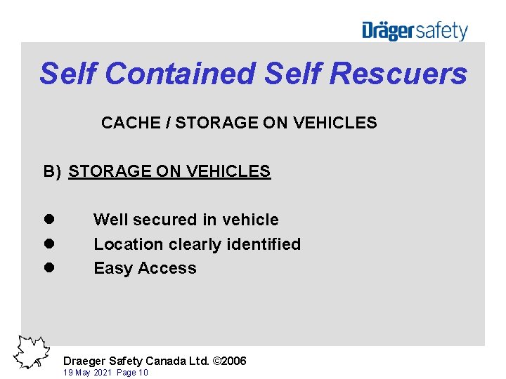 Self Contained Self Rescuers CACHE / STORAGE ON VEHICLES B) STORAGE ON VEHICLES l