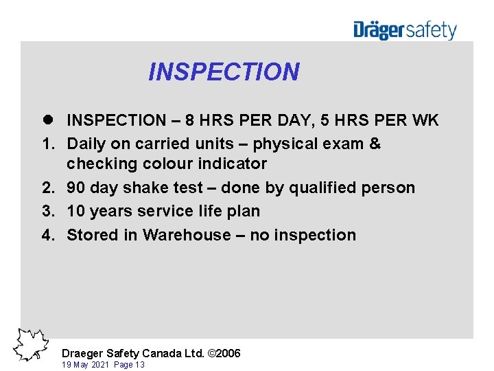 INSPECTION l INSPECTION – 8 HRS PER DAY, 5 HRS PER WK 1. Daily