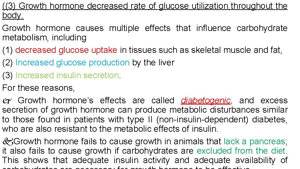 ((3) Growth hormone decreased rate of glucose utilization throughout the body. Growth hormone causes ((3) Growth hormone decreased rate of glucose utilization throughout the body. Growth hormone causes