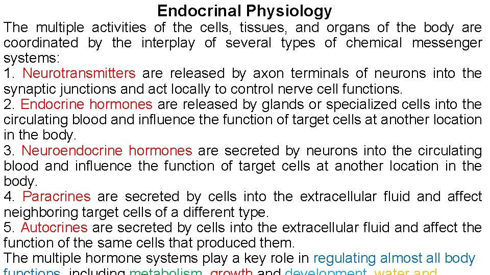 Endocrinal Physiology The multiple activities of the cells, tissues, and organs of the body Endocrinal Physiology The multiple activities of the cells, tissues, and organs of the body