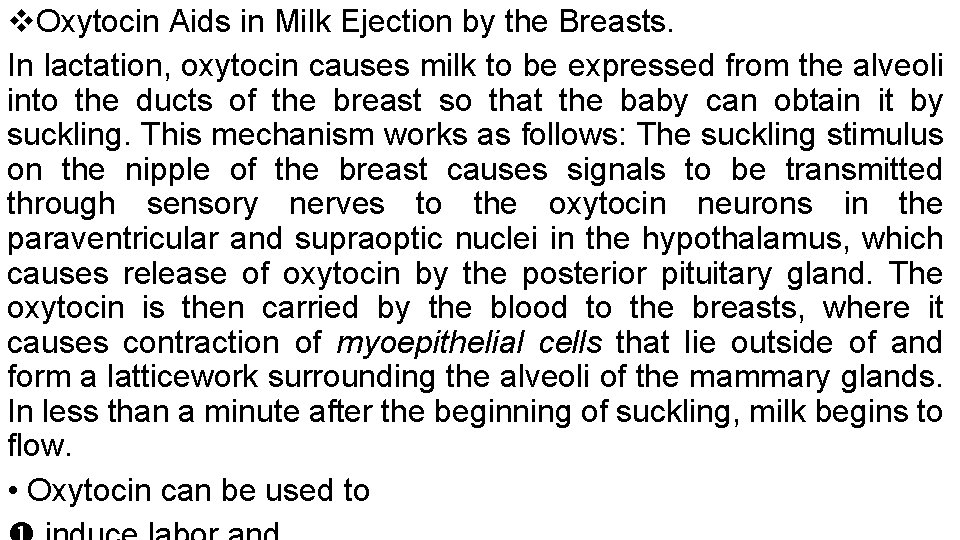 Oxytocin Aids in Milk Ejection by the Breasts. In lactation, oxytocin causes milk Oxytocin Aids in Milk Ejection by the Breasts. In lactation, oxytocin causes milk