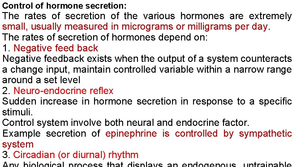 Control of hormone secretion: The rates of secretion of the various hormones are extremely Control of hormone secretion: The rates of secretion of the various hormones are extremely