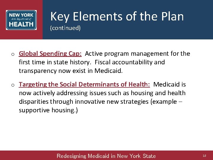 Key Elements of the Plan (continued) o Global Spending Cap: Active program management for