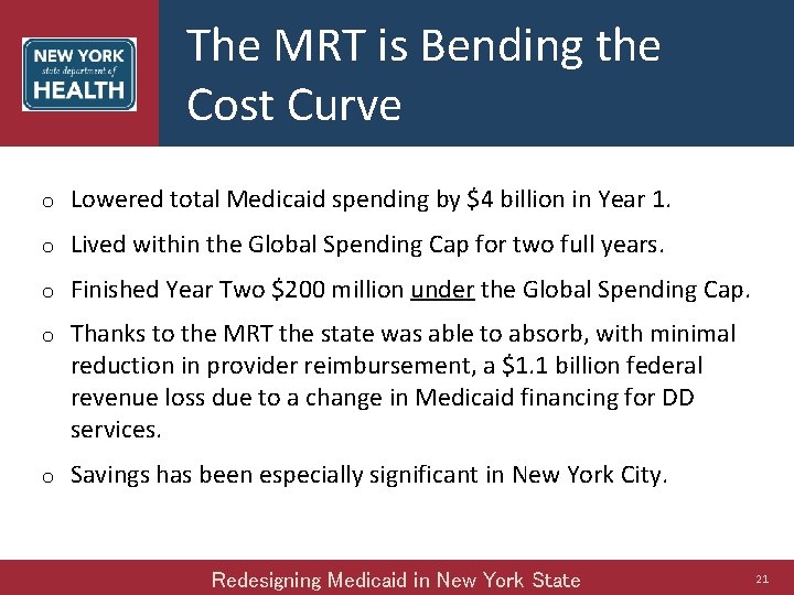 The MRT is Bending the Cost Curve o Lowered total Medicaid spending by $4