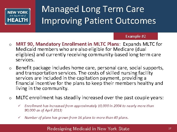 Managed Long Term Care Improving Patient Outcomes Example #2 o MRT 90, Mandatory Enrollment