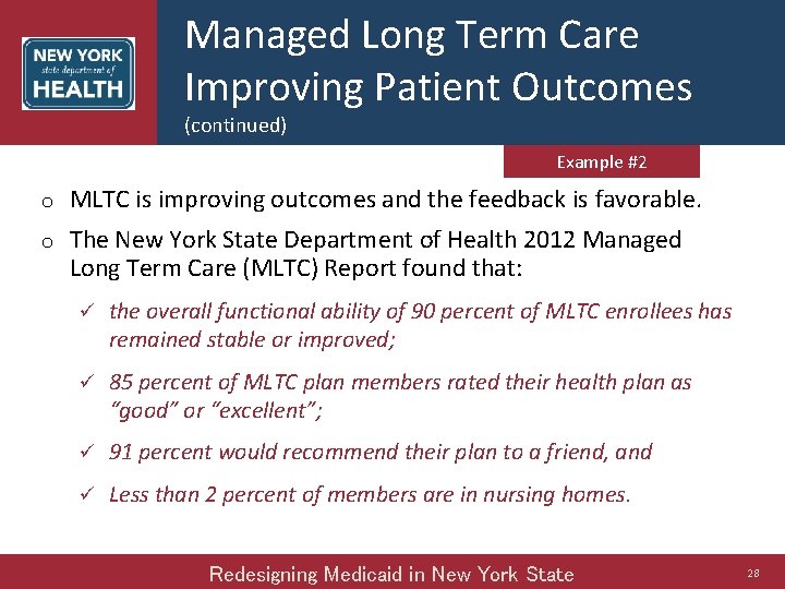 Managed Long Term Care Improving Patient Outcomes (continued) Example #2 o MLTC is improving