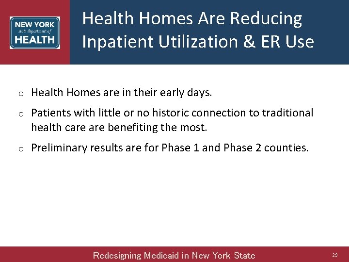 Health Homes Are Reducing Inpatient Utilization & ER Use o Health Homes are in