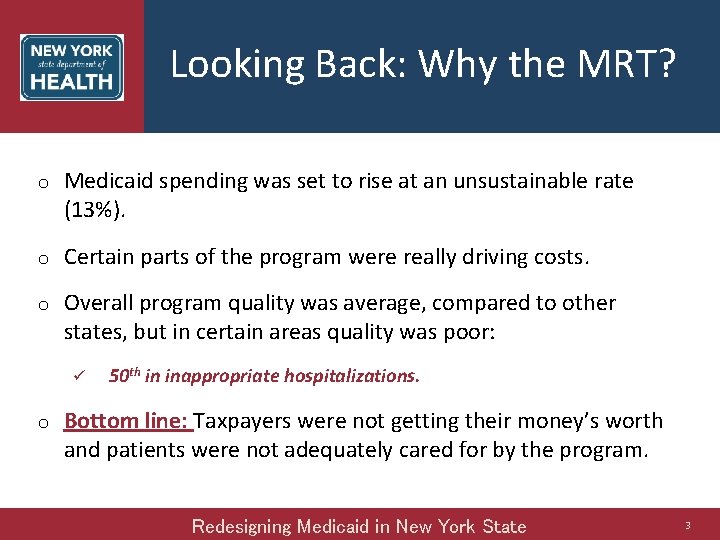 Looking Back: Why the MRT? o Medicaid spending was set to rise at an