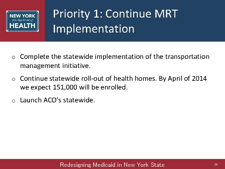 Priority 1: Continue MRT Implementation o Complete the statewide implementation of the transportation management