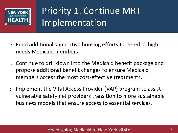 Priority 1: Continue MRT Implementation o Fund additional supportive housing efforts targeted at high