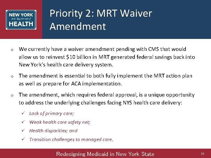 Priority 2: MRT Waiver Amendment o We currently have a waiver amendment pending with