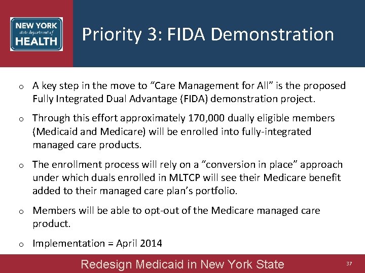 Priority 3: FIDA Demonstration o A key step in the move to “Care Management