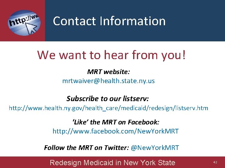 Contact Information We want to hear from you! MRT website: mrtwaiver@health. state. ny. us