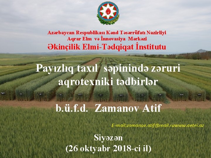 Azərbaycan Respublikası Kənd Təsərrüfatı Nazirliyi Aqrar Elm və İnnovasiya Mərkəzi Əkinçilik Elmi-Tədqiqat İnstitutu Payızlıq