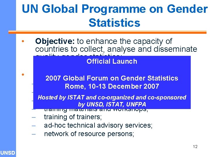 UN Global Programme on Gender Statistics • Objective: to enhance the capacity of countries