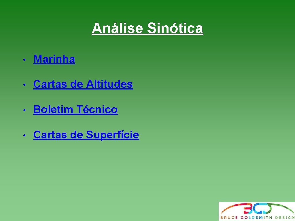 Análise Sinótica • Marinha • Cartas de Altitudes • Boletim Técnico • Cartas de Análise Sinótica • Marinha • Cartas de Altitudes • Boletim Técnico • Cartas de