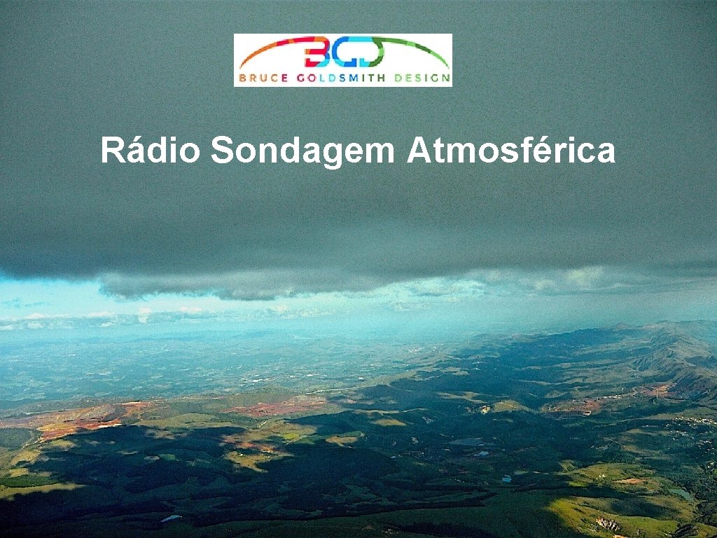 Rádio Sondagem Atmosférica “Digite uma citação aqui. ” –Jaime Silveira Rádio Sondagem Atmosférica “Digite uma citação aqui. ” –Jaime Silveira