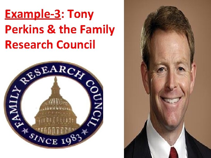 Example-3: Tony Perkins & the Family Research Council 