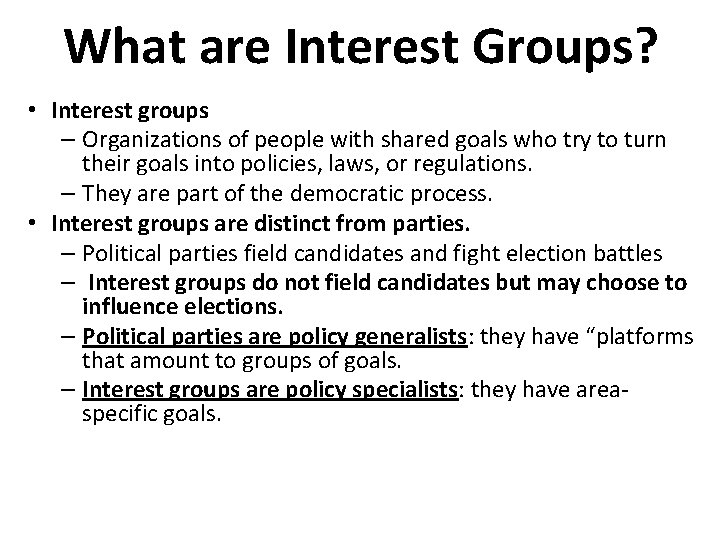 What are Interest Groups? • Interest groups – Organizations of people with shared goals