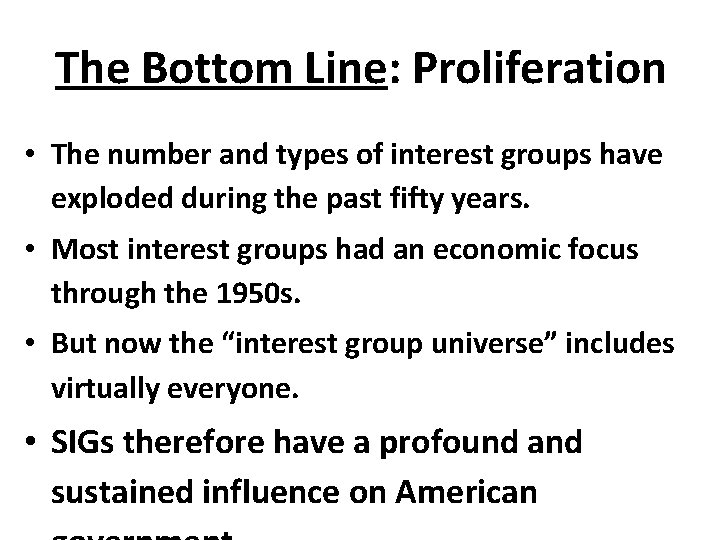 The Bottom Line: Proliferation • The number and types of interest groups have exploded