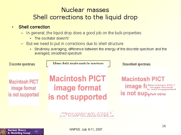 Nuclear masses Shell corrections to the liquid drop • Shell correction – In general,