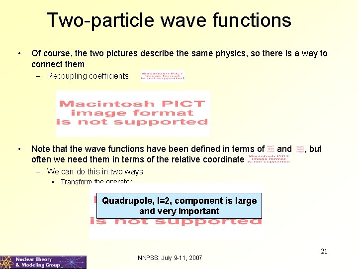 Two-particle wave functions • Of course, the two pictures describe the same physics, so