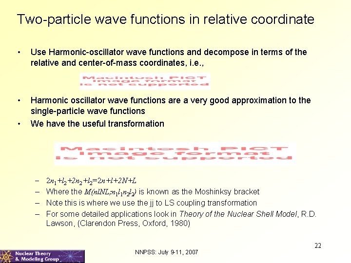 Two-particle wave functions in relative coordinate • Use Harmonic-oscillator wave functions and decompose in