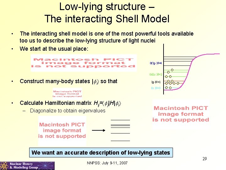 Low-lying structure – The interacting Shell Model • • The interacting shell model is